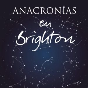 (I.B.D.) ANACRONIAS EN BRIGHTON