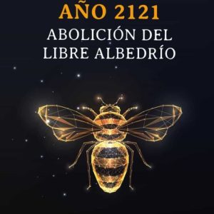 (I.B.D.) AÑO 2121. ABOLICION DEL LIBRE ALBEDRÍO