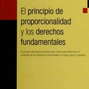 (I.B.D.) EL PRINCIPIO DE PROPORCIONALIDAD Y LOS DERECHOS FUNDAMENTALES
