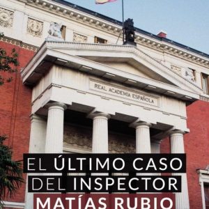 (I.B.D.) EL ULTIMO CASO DEL INSPECTOR MATIAS RUBIO
