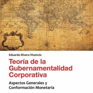 (I.B.D.) TEORÍA DE LA GUBERNAMENTALIDAD CORPORATIVA
