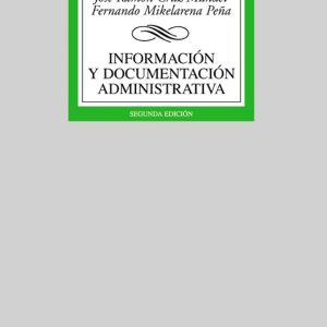INFORMACION Y DOCUMENTACION ADMINISTRATIVA (2ª ED.)