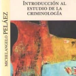 INTRODUCCION AL ESTUDIO DE LA CRIMINOLOGIA