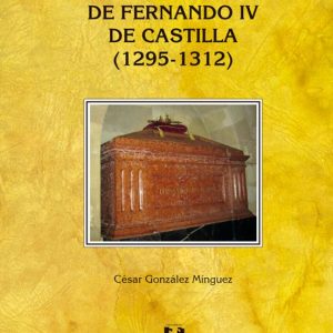 ITINERARIO Y REGESTA DE FERNANDO IV DE CASTILLA (1295-1312)