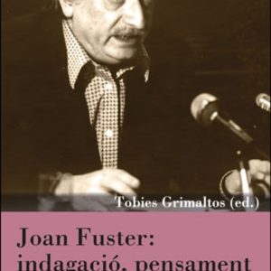 JOAN FUSTER: INDAGACIÓ, PENSAMENT I LITERATURA
				 (edición en catalán)