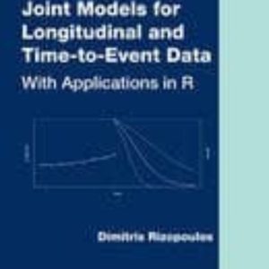 JOINT MODELS OF LONGITUDINAL AND TIME-TO-EVENT DATA: WITH APPLICATIONS IN R