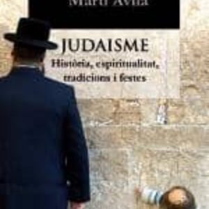 JUDAISME: HISTORIA, ESPIRITUALITAT, TRADICIONS I FESTES
				 (edición en catalán)