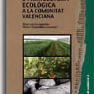 L AGRICULTURA ECOLOGICA A LA COMUNITAT VALENCIANA GARCIA AGUSTIN, PILAR
				 (edición en catalán)