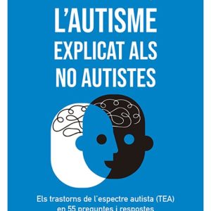L AUTISME EXPLICAT ALS NO AUTISTES
				 (edición en catalán)