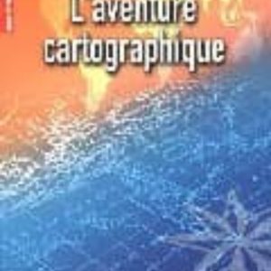 L AVENTURE CARTOGRAPHIQUE
				 (edición en francés)