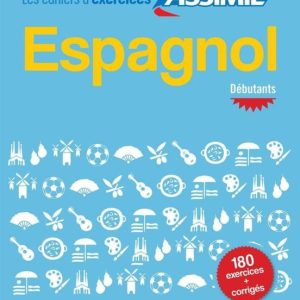 L ESPAGNOL DEBUTANTS: UN CUADERNO DE 128 PAGINAS
				 (edición en francés)