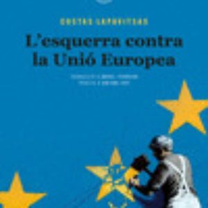 L ESQUERRA CONTRA LA UNIÓ EUROPEA
				 (edición en catalán)