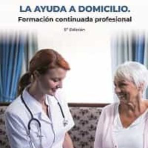 LA AYUDA A DOMICILIO. FORMACION CONTINUA (5ª ED.)