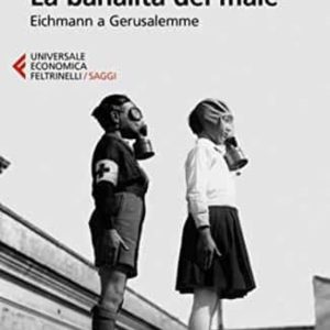 LA BANALITÀ DEL MALE. EICHMANN A GERUSALEMME
				 (edición en italiano)