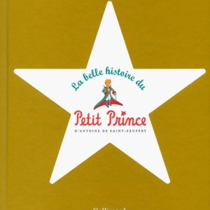 LA BELLE HISTOIRE DU PETIT PRINCE
				 (edición en francés)
