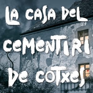 LA CASA DEL CEMENTIRI DE COTXES
				 (edición en catalán)