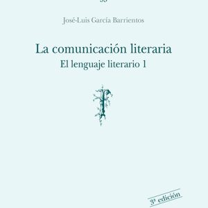 LA COMUNICACION LITERARIA: EL LENGUAJE LITERARIO I (4ª ED.)