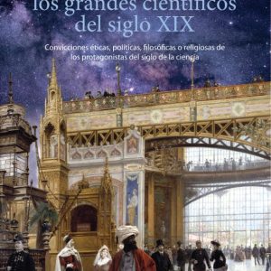 LA COSMOVISION DE LOS GRANDES CIENTIFICOS DEL SIGLO XIX