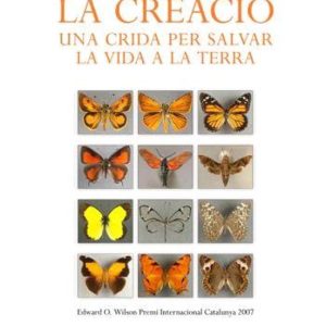 LA CREACIO: UNA CRIDA PER SALVAR LA VIDA A LA TERRA
				 (edición en catalán)