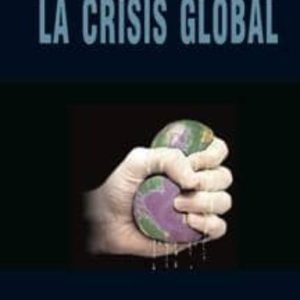 LA CRISIS GLOBAL  (EL VIEJO TOPO)