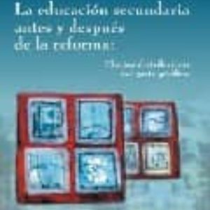 LA EDUCACION SECUNDARIA ANTES Y DESPUES DE LA REFORMA: EFECTOS DI STRIBUTIVOS DEL GASTO PUBLICO