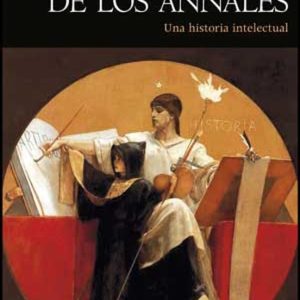LA ESCUELA DE LOS ANNALES. UNA HISTORIA INTELECTUAL