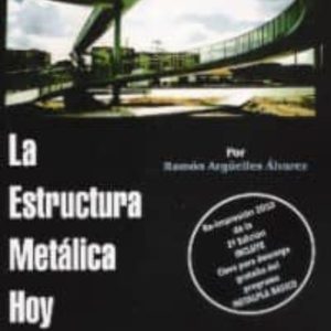 LA ESTRUCTURA METALICA HOY: TOMO II. PROYECTOS, TEXTOS Y TABLAS