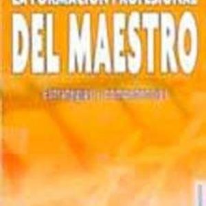 LA FORMACION PROFESIONAL DEL MAESTRO: ESTRATEGIAS Y COMPETENCIAS