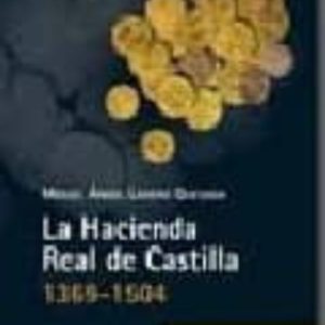LA HACIENDA REAL DE CASTILLA (1369-1504)
