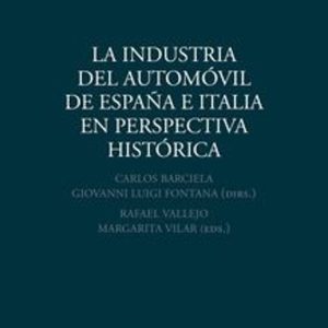 LA INDUSTRIA DEL AUTOMÓVIL DE ESPAÑA E ITALIA EN PERSPECTIVA HISTÓRICA