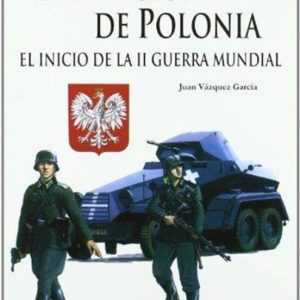 LA INVASION DE POLONIA: EL INICIO DE LA II GUERRA MUNDIAL: EL INI CIO DE LA II GUERRA MUNDIAL