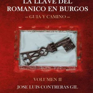 LA LLAVE DEL ROMÁNICO EN BURGOS VOLUMEN II