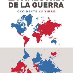 LA MAESTRIA DE LA GUERRA: OCCIDENTE VS YIHAD