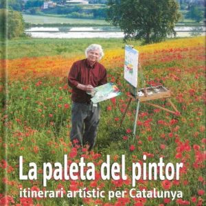 LA PALETA DEL PINTOR: ITINERARI ARTISTIC PER CATALUNYA AMB LLUIS ROURA
				 (edición en catalán)