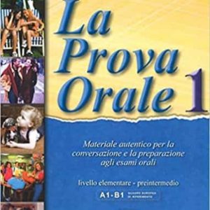 LA PROVA ORALE 1 (LIVELLO ELEMENTARE-PRE-INTERMEDIO)
				 (edición en italiano)
