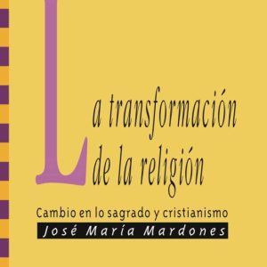 LA TRANSFORMACION DE LA RELIGION: CAMBIO EN LO SAGRADO Y CRISTIAN ISMO