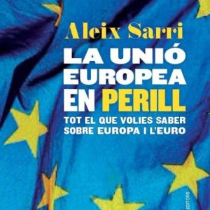 LA UNIO EUROPEA EN PERILL
				 (edición en catalán)