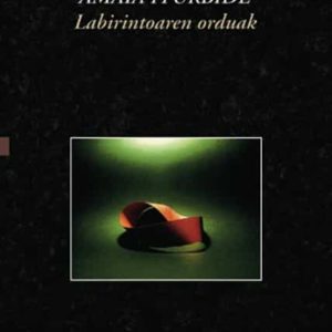 LABIRINTOAREN ORDUAK
				 (edición en euskera)