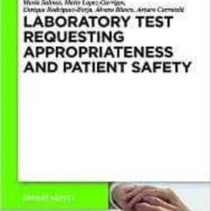 LABORATORY TEST REQUESTING APPROPRIATENESS AND PATIENT SAFETY
				 (edición en inglés)