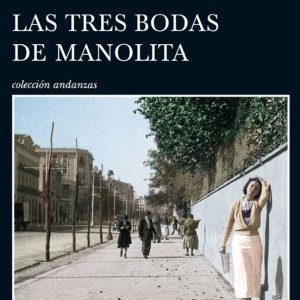 LAS TRES BODAS DE MANOLITA (EPISODIOS DE UNA GUERRA INTERMINABLE 3)