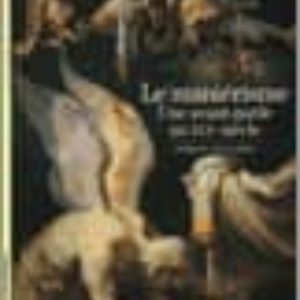 LE MANIERISME: UNE AVANT-GARDE AU XVI SIECLE
				 (edición en francés)