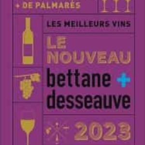 LE NOUVEAU BETTANE + DESSEAUVE 2023: LES MEILLEURS VINS
				 (edición en francés)
