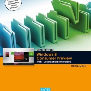 LEARNING WINDOWS 8 WITH 100 PRACTICAL EXERCISES
				 (edición en inglés)