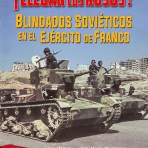 ¡LLEGAN LOS RUSOS! BLINDADOS SOVIETICOS EN EL EJERCITO DE FRANCO