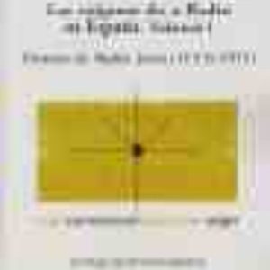 LOS ORIGENES DE LA RADIO EN ESPAÑA (VOL. I): HISTORIA DE RADIO IB ERICA (1916-1925)