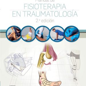 MANUAL DE FISIOTERAPIA EN TRAUMATOLOGÍA (2ª ED.)