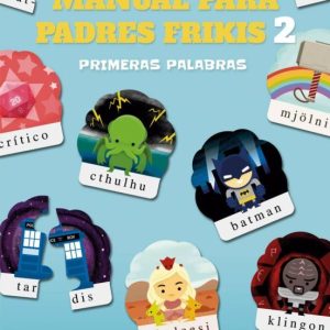 MANUAL PARA PADRES FRIKIS 2: PRIMERAS PALABRAS