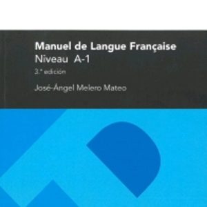 MANUEL DE LANGUE FRANÇAISE. NIVEAU A-1 (3ERE)