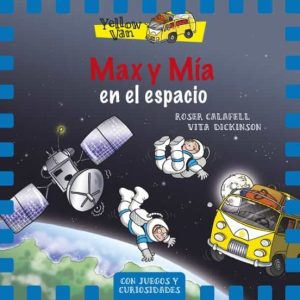 MAX Y MIA EN EL ESPACIO (THE YELLOW VAN 4)