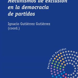 MECANISMOS DE EXCLUSION EN LA DEMOCRACIA DE PARTIDOS